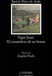 Tigre Juan Y El Curandero De Su Honra (Ramón Pérez De Ayala)