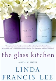 The Glass Kitchen: A Novel of Sisters (Linda Francis Lee)