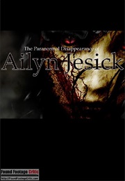 The Paranormal Disappearance of Ailyn Jesick (2010)