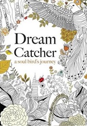 Dream Catcher: A Soul Bird's Journey (Christina Rose)