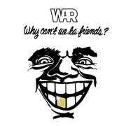 Why Can't We Be Friends? - War