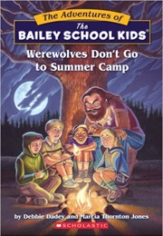 Werewolves Don't Go to Summercamp (Debbie Dadey)