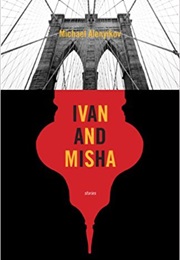 Ivan and Misha (Michael Alenyikov)