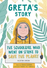Greta&#39;s Story: The Schoolgirl Who Went on Strike to Save the Planet (Valentina Camerini)