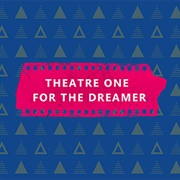 Theatre One for the Dreamer