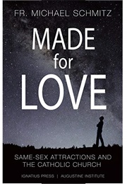 Made for Love (Fr. Michael Schmitz)