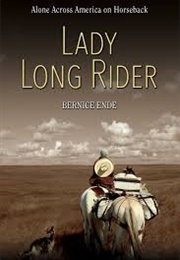 Lady Long Rider: Alone Across America on Horseback (Bernice Ende)