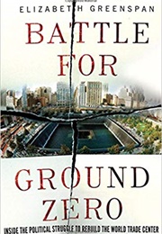 Battle for Ground Zero (Elizabeth Greenspan)