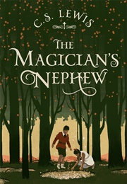 The Magician&#39;s Nephew (C.S. Lewis)