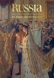 Russia: Art, Royalty and the Romanovs (Caroline De Guitaut)