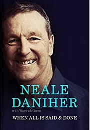 When All Is Said &amp; Done (Neale Daniher)
