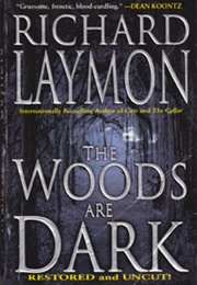 The Woods Are Dark - Restored Version (Richard Laymon)