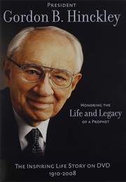 Gordon B. Hinckley: Honoring the Life and Legacy of a Prophet (2008)