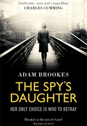 The Spy&#39;s Daughter (Adam Brookes)