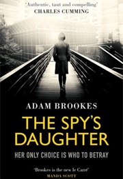 The Spy's Daughter (Adam Brookes)