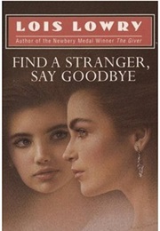 Find a Stranger, Say Goodbye (Lois Lowry)