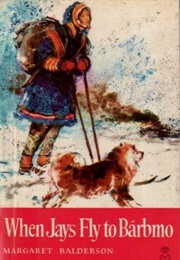 When Jays Fly to Barbmo (Margaret Balderson)
