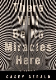 There Will Be No Miracles Here (Casey Gerald)