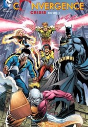 Convergence: Crisis Book One (Unknown)