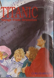 Titanic Voyage From Drumshee (Cora Harrison)