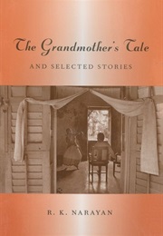 The Grandmother's Tale and Selected Stories (R. K. Narayan)