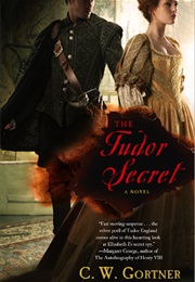 The Tudor Secret (C. W. Gortner)