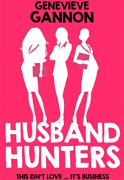 Husband Hunters (Genevieve Gannon)