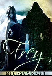 Frey (Melissa Wright)