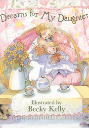 Dreams for My Daughter (Becky Kelly)
