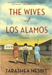 The Wives of Los Alamos (Tarashea Nesbit)