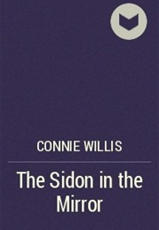 The Sidon in the Mirror (Connie Willis)