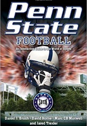 PENN STATE FOOTBALL: An Interactive Guide to the World of Sports (Sports by the Numbers) (Daniel J Brush, David Horne, Marc Maxwell & Jared)