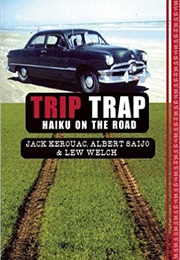 Trip Trap: Haiku on the Road From SF to NY (Jack Kerouac)