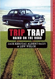 Trip Trap: Haiku on the Road From SF to NY (Jack Kerouac)