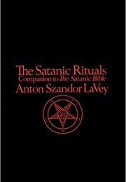 The Satanic Rituals (Anton Szandor Lavey)