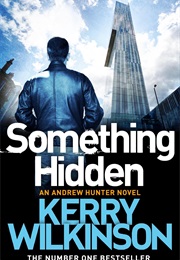 Something Hidden (Kerry Wilkinson)