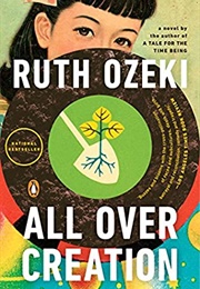 All Over Creation (Ruth Ozeki)