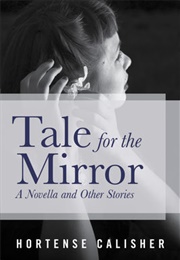 Tale for the Mirror (Hortense Calisher)