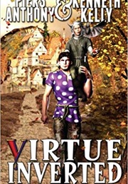Virtue Inverted (Piers Anthony and Kenneth Kelly)