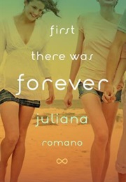 First There Was Forever (Juliana Romano)