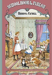 Schoolroom in the Parlor (Rebecca Caudill)