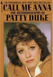 Call Me Anna: The Autobiography of Patty Duke (Patty Duke)