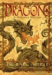 Dragons: A Natural History (Dr. Karl Shuker)