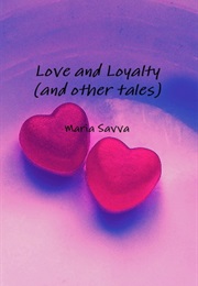Love and Loyalty (Maria Savva)