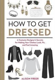 How to Get Dressed (Alison Freer)