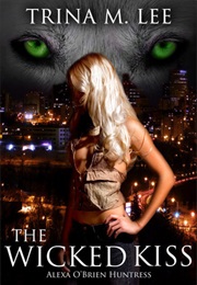 The Wicked Kiss (Trina M. Lee)
