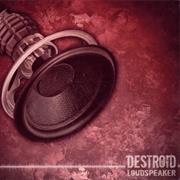 Destroid - Loudspeaker