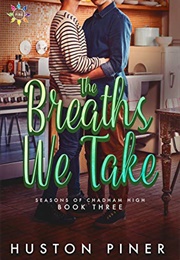 The Breaths We Take (Huston Piner)