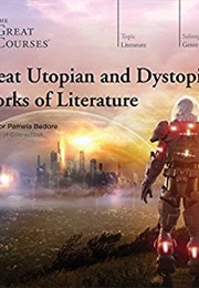 Great Utopian and Dystopian Works of Literature (Great Courses)