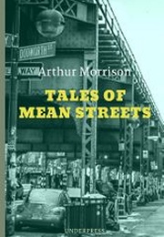 Tales of Mean Streets (Arthur Morrison)